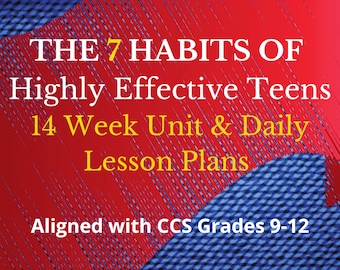 The 7 Habits of Highly Effective Teens Unit Plan| Includes Daily Lesson Plans Aligned w CCS Grades 9-12 | SECONDARY Resource