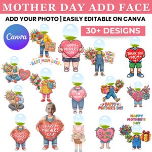 May include: A digital design featuring illustrations for Mother's Day. The image includes children holding flowers, gifts, and heart-shaped signs with messages like "Happy Mother's Day" and "I Love Mom." Text reads "Mother Day Add Face" and "Add Your Photo | Easily Editable on Canva."