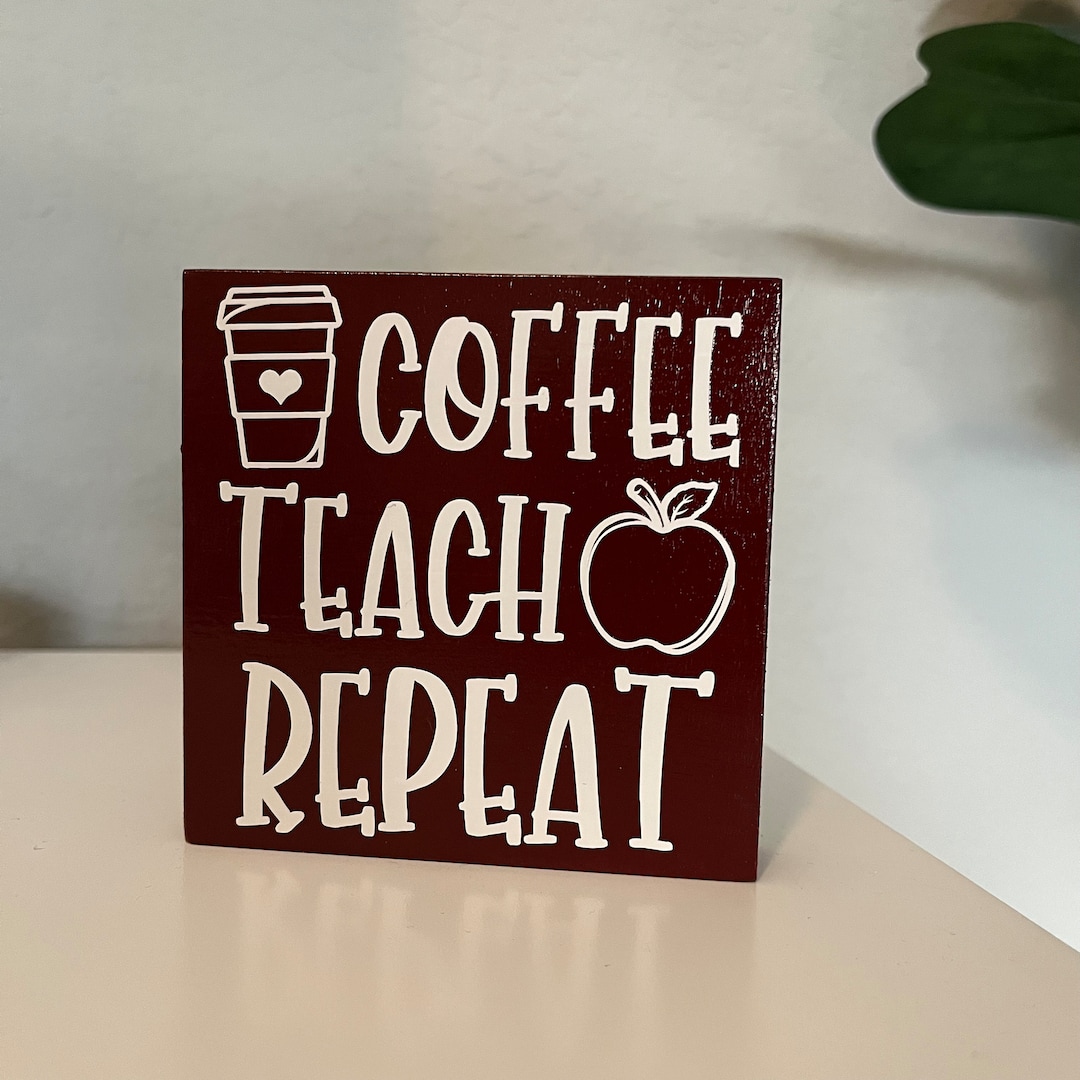 Coffee Teach Repeat Small Wooden Sign (perfect for Tiered Tray) - Etsy