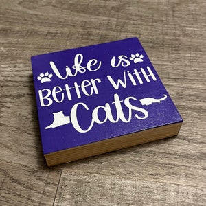 Life is Better with Cats Wooden Sign (Perfect for Tiered Tray)
