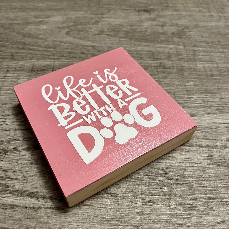 Life is Better With a Dog Wooden Sign perfect for Tiered Tray Etsy