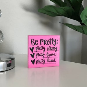 Be Pretty Small Wooden Sign (Perfect for Tiered Tray)