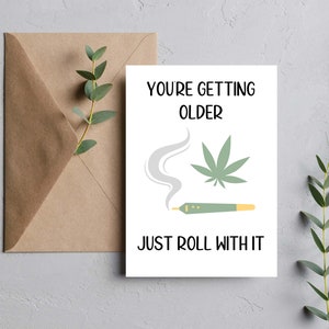Cartão de aniversário engraçado com maconha / Envelhecendo, siga em frente / Aniversário de baseado / Cartão de aniversário com maconha / Cartão de cannabis / Cartão para impressão para download instantâneo