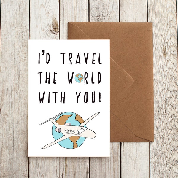 I'd Travel the World With You, Travel Lovers, Travelers, Romantic Happy Valentine's Day, Instant Download Printable Greeting Gard