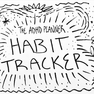 May include: Black and white illustration of a habit tracker with the text "The ADHD Planner Habit Tracker" on a white background.