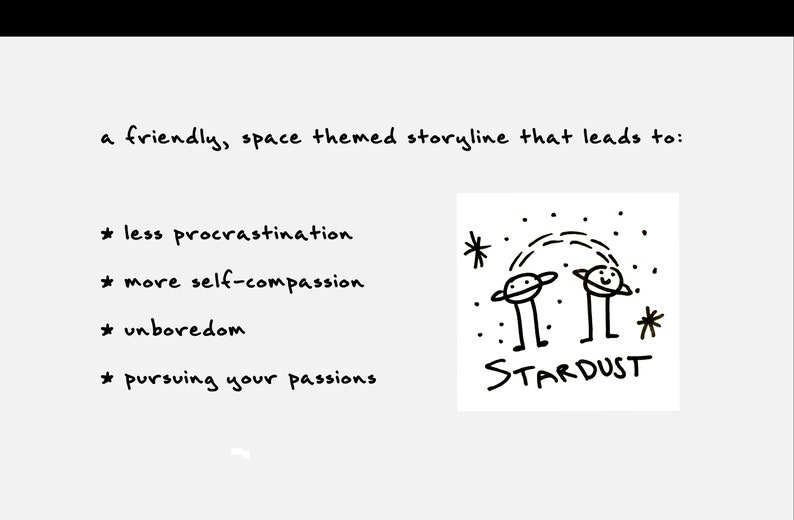 May include: A white background with black handwritten text and illustrations. The text reads "a friendly, space themed storyline that leads to:" followed by bullet points. A cartoon image of two planets with the word "STARDUST" is also present.
