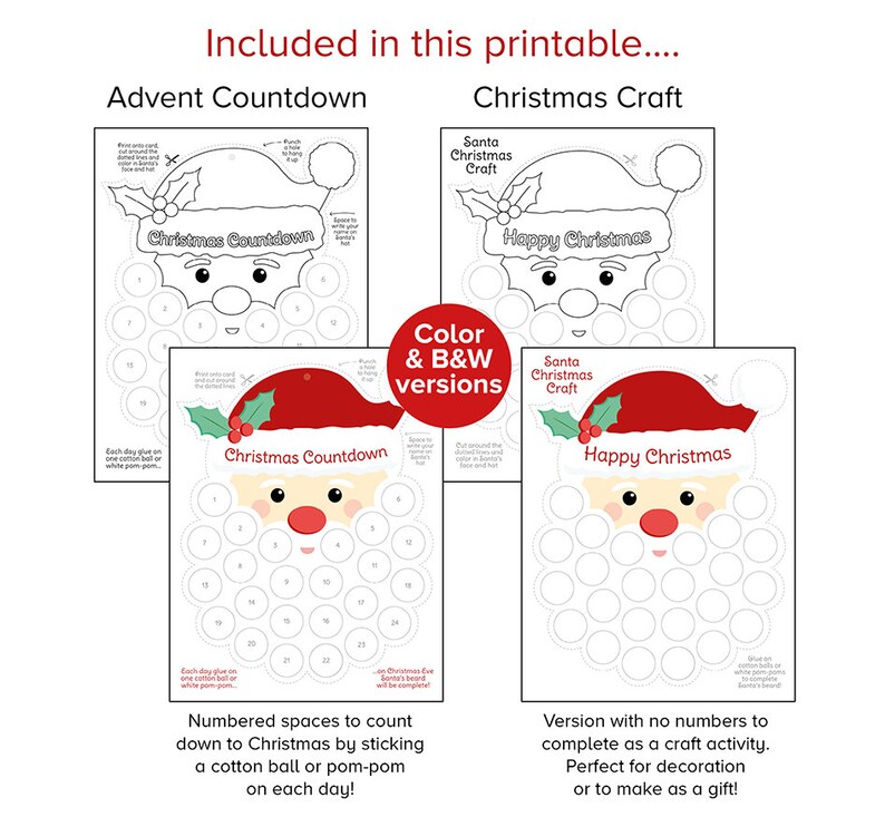 May include: Printable Christmas craft and Advent countdown sheets. The Advent countdown features a Santa face with numbered circles for cotton balls or pom-poms. The Christmas craft version has a Santa face for decoration. Includes color and black & white versions.