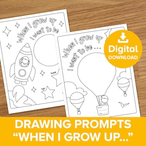May include: Two black and white printable drawing prompts for children. The first prompt features a rocket ship and the text "When I grow up I want to be..." The second prompt features a hot air balloon and the text "When I grow up I want to be..." Both prompts have space for a child to write their name and age.