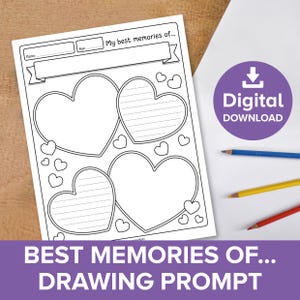 May include: A black and white drawing prompt sheet with the text "My best memories of..." and "BEST MEMORIES OF... DRAWING PROMPT". The sheet features four heart-shaped spaces for drawing and writing, with smaller hearts scattered around. A purple circle with "Digital DOWNLOAD" is in the upper right.