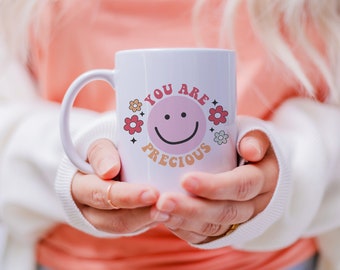 You Are Precious Quote Mug, Inspirational Mug, Flower Mug, Selflove Mug, Girlfriend Gift