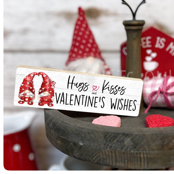 Hugs Kisses and Valentine's wishes mini freestanding sign Valentine's day Tier Tray Decor Love Wedding decor