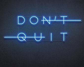 Don't Quit LED Neon Sign, Inspirational Wall Art
