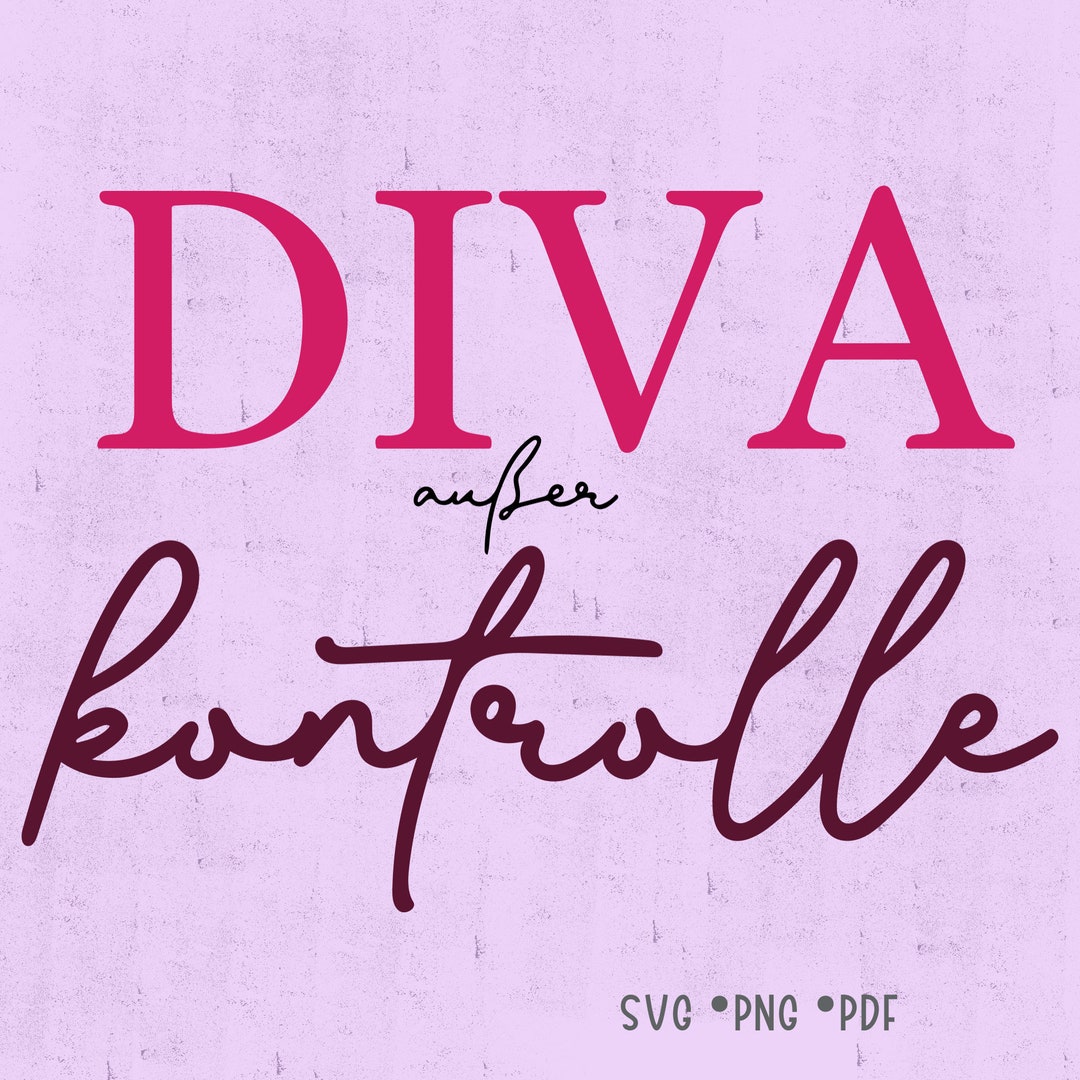 Plotter File and Artwork, Saying Diva Out of Control Etsy