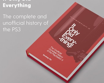 It Only Did Everything - PDF book detailing the unofficial history of the PlayStation 3