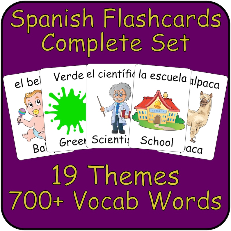May include: A set of Spanish flashcards with colorful illustrations. The cards feature images and Spanish words, including a baby, green paint splatter, a scientist, a school, and an alpaca. The text on the cards reads "Spanish Flashcards Complete Set", "19 Themes", and "700+ Vocab Words".