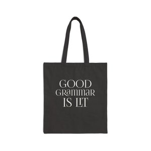 Good Grammar is Lit Cotton Canvas Tote Bag English Teacher Tote Bag Gift for Teacher Birthday Gift for Teacher Funny Teacher Tote