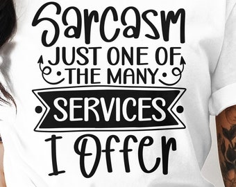 Sarkasmus Services T-Shirt: Sarkastisches Freund Geschenk