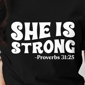 Inspirational She is Strong Proverbs 31 Quote T Shirt, Motivational Bible Verse Tee, Uplifting Christian Apparel