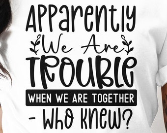 Funny Friend Matching Shirt, Trouble Tee