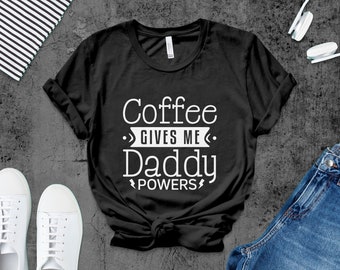 T-shirt café drôle pour les papas, le café me donne des pouvoirs à papa, cadeau de fête des pères