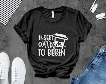 Camiseta divertida de café: camiseta gráfica "Insertar café para empezar"