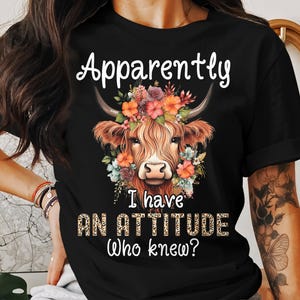 Highland Cow T-Shirt, Attitude TShirt, Floral Cow Tee, Funny Cow Shirt, Women&#39;s Cow T Shirt, Highland Cattle Shirt, Cow Lover Gift