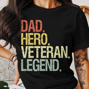 Dad Hero Veteran Legend T-Shirt, Gift For Veteran Dad, Father&#39;s Day Tee, Proud Dad Shirt, Gift For Dad, Veteran Appreciation