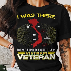 Vietnam Veteran T-Shirt: &quot;I Was There&quot; Military Map Tee