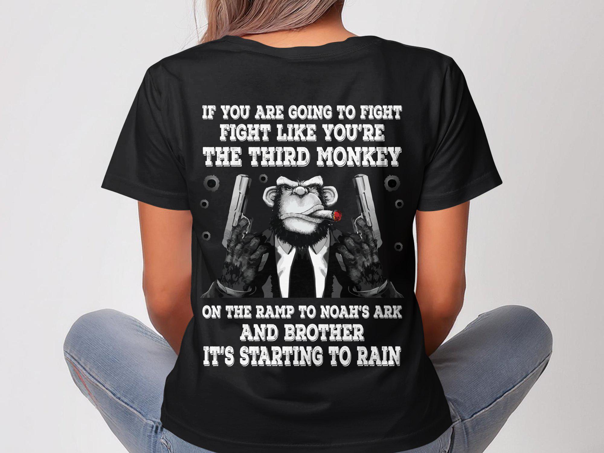 Fight Like A Third Monkey T-Shirt, Image on Back, Funny Inspirational Quote, On The Ramp To Noah's Ark, Perfect Gift Idea
