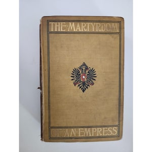 1902 The Martyrdom of an Empress Hardcover Book Antique