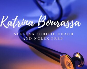 May include: A black stethoscope with a silver earpiece, against a blue and purple background. The text "Katrina Bourassa Nursing School Coach and NCLEX Prep" is written in white.