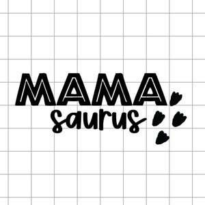 May include: Black and white graphic text that reads "Mama Saurus" with three black dinosaur footprints to the right of the text.