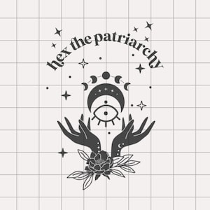 May include: Black and white illustration of two hands holding a crescent moon with a third eye symbol inside. The moon is surrounded by stars and the text "hex the patriarchy" is written in a circular arc above the moon.