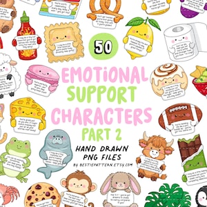 May include: A collection of 50 hand-drawn PNG files featuring various "Emotional Support Characters." The characters include a pretzel, lemon, cheese, and a football, each holding a sign with an encouraging message. The text "Emotional Support Characters Part 2" is also visible.