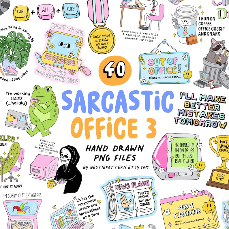 May include: A collection of 40 hand-drawn PNG files with a sarcastic office theme. The image features various illustrations, including a laptop with a flower design, a frog drinking coffee, and the text "I'll make better mistakes tomorrow."