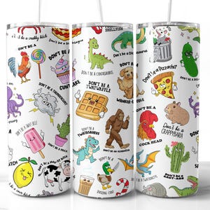 No seas un idiota Envoltura de vaso PNG Dickasaurus Cuntcake Prick Thundercunt Hippo 20oz Humor sarcástico divertido Sublimación para adultos Citas NSFW