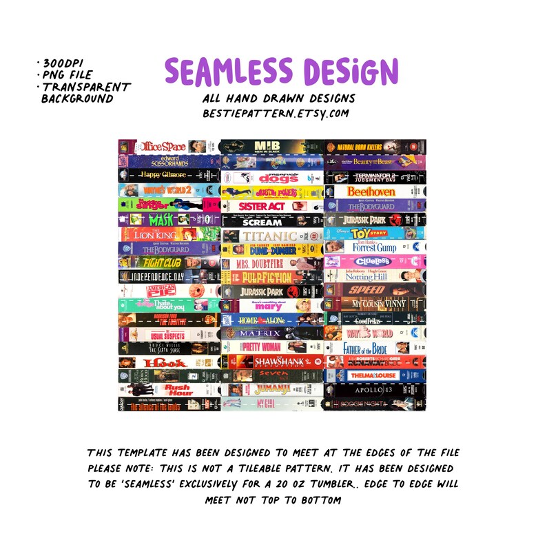 May include: A seamless design featuring a collection of vintage VHS tapes with movie titles like "Office Space", "Happy Gilmore", "MIB", "Sister Act", "Scream", "Titanic", "Forrest Gump", "Speed", "Home Alone", "Matrix", "Pretty Woman", "Shawshank Redemption", "Hook", "Rush Hour", and "Apollo 13". The design is intended for a 20 oz tumbler.