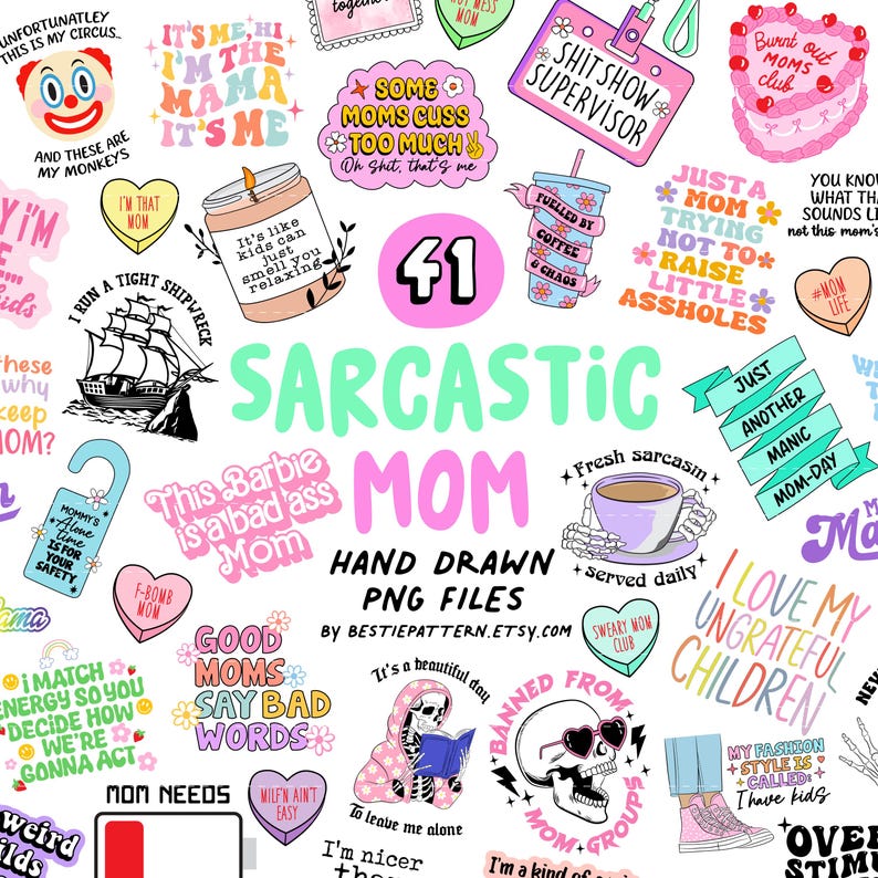 May include: A collection of 41 hand-drawn digital stickers featuring sarcastic mom quotes and illustrations. The stickers are in a variety of colors, including pink, blue, green, and yellow. Some of the quotes include "This Barbie is a bad ass mom", "Just another manic mom-day", and "I love my ungrateful children".