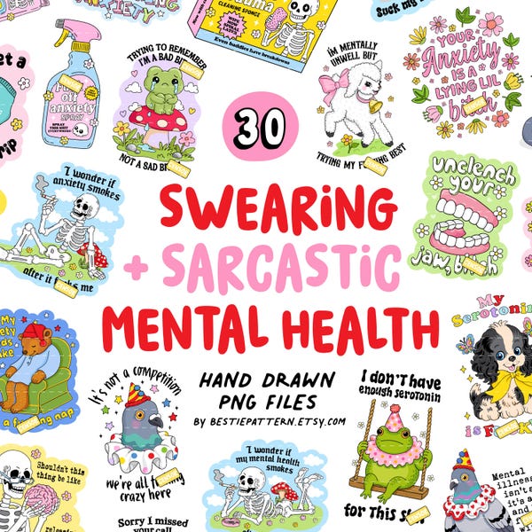 Sarcastic and Swearing Mental Health PNG Bundle Funny digital files clipart for designs, stickers, sublimation, quotes, anxiety, Adult humor