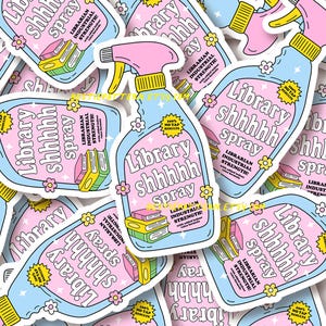 May include: A collection of stickers featuring a light blue spray bottle design with the words "Library shhhhh spray" in pink. The stickers also include images of books and flowers, with text that reads "Librarian Industrial Strength".