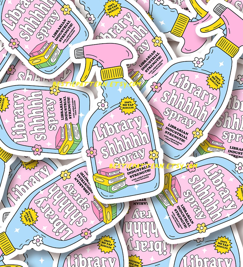 May include: A collection of stickers featuring a light blue spray bottle design with the words "Library shhhhh spray" in pink. The stickers also include images of books and flowers, with text that reads "Librarian Industrial Strength".