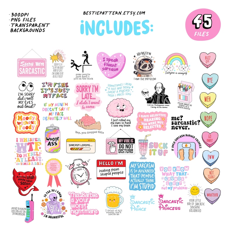 May include: A set of 45 digital illustrations featuring colorful, humorous, and sarcastic phrases and images. The illustrations are perfect for creating stickers, iron-ons, or other crafts.