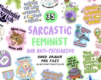 Sarcastic Feminist and Anti-Patriarchy PNG Bundle digital files and Clipart for designs, stickers sublimation, funny and snarky designs