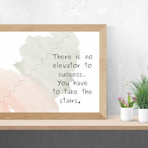 There is No Elevator to Success; Inspirational Quote; Watercolor Wall Art; Minimalist Wall Art; Office Decor; Classroom Decor