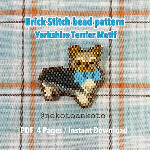 May include: A brick stitch bead pattern with a Yorkshire Terrier motif. The beaded dog design uses brown, black, white, and blue beads. The text reads "Brick Stitch bead pattern Yorkshire Terrier Motif" and "PDF 4 Pages / Instant Download".