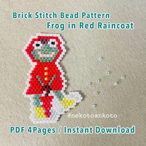 May include: A brick stitch bead pattern featuring a frog wearing a red raincoat. The design includes white, red, green, and yellow beads. Text reads: Brick Stitch Bead Pattern Frog in Red Raincoat, nekotoankoto, and PDF 4Pages / Instant Download.