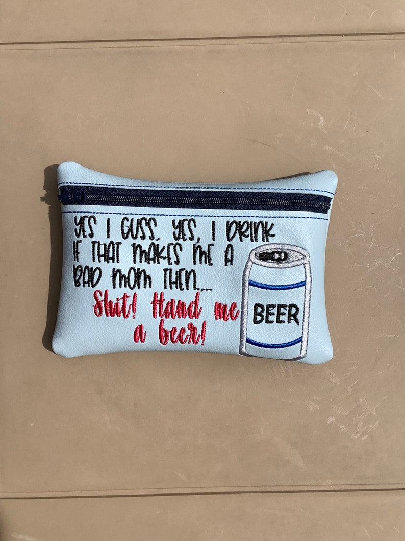 Machine Embroidered Vinyl Case, Make-Up Bag, Stash Bag, Bingo, High Maintenance, Tea Time, Beer Bag, Bridesmaids Gift, Birthday Gift, Humor image 4