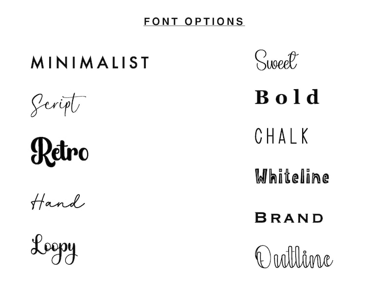 May include: A graphic showing different font options for text. The options include: Minimalist, Script, Retro, Hand, Loopy, Sweet, Bold, Chalk, Whiteline, Brand, and Outline.