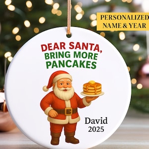 Personalized Pancakes Christmas Ornament-Dear Santa Bring More Pancakes-Custom Breakfast Food Ornament-Funny Gift for Pancake Lovers