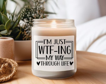 Sarcastic Scented Soy Candle | Funny Candle | Inappropriate gift for him | Rude gift for her | Bestie gift